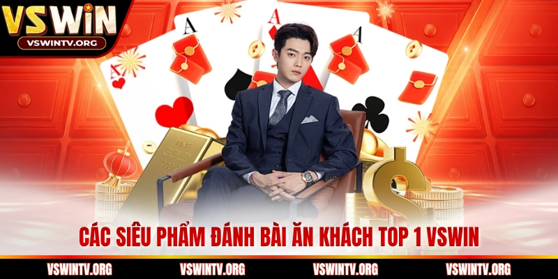 Các siêu phẩm đánh bài ăn khách top 1 VSWIN