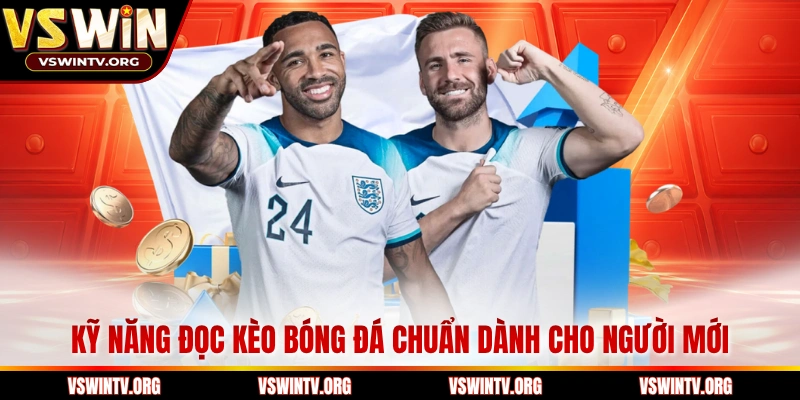 Kỹ năng đọc kèo bóng đá chuẩn dành cho người mới