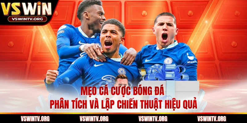 Mẹo Cá Cược Bóng Đá Phân Tích Và Lập Chiến Thuật Hiệu Quả