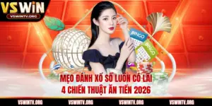 Mẹo Đánh Xổ Số Luôn Có Lãi – 4 Chiến Thuật Ăn Tiền 2026