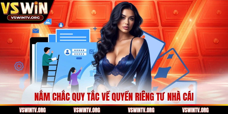 Nắm chắc quy tắc về quyền riêng tư nhà cái