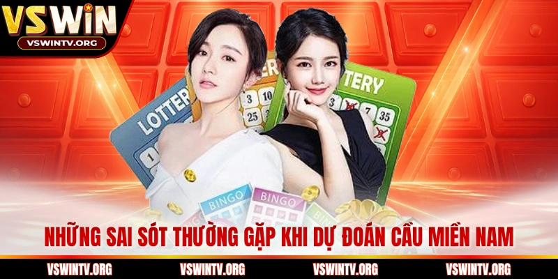 Những sai sót thường gặp khi dự đoán cầu miền nam
