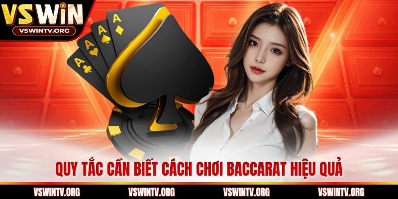 Quy tắc cần biết cách chơi baccarat hiệu quả 