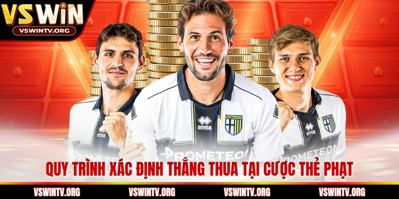 Quy trình xác định thắng thua tại cược thẻ phạt