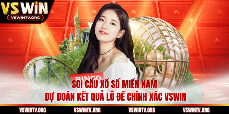 Soi Cầu Xổ Số Miền Nam Dự Đoán Kết Quả Lô Đề Chính Xác VSWIN