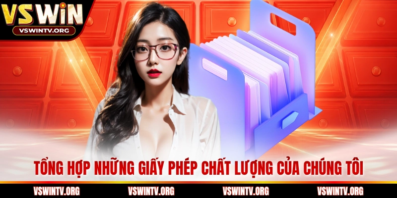 Tổng hợp những giấy phép chất lượng của chúng tôi